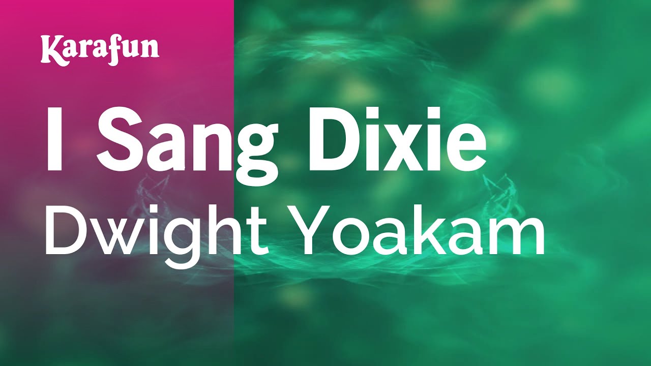 I Sang Dixie - Dwight Yoakam | Karaoke Version | KaraFun