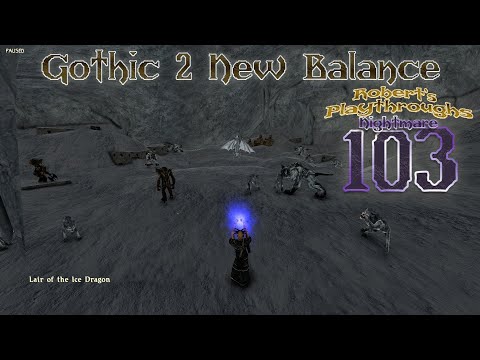 Gothic 2 New Balance on Nightmare - 103 - Finkregh...The Ice Dragon