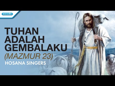 Mazmur 23 - Tuhan Adalah Gembalaku - Hosana Singers (Official lyric video)