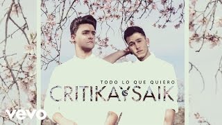 Critika y Saik - Todo Lo Que Quiero (Audio)