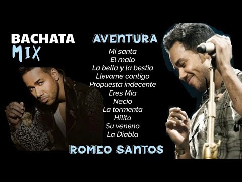 ROMEO SANTOS MIX Lo mejor de la Bachata AVENTURA