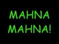 MAHNA MAHNA! by Mahna Mahna and the Snowths *Lyrics*