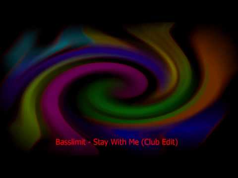 Basslimit - Stay With Me (Club Edit) [HD]