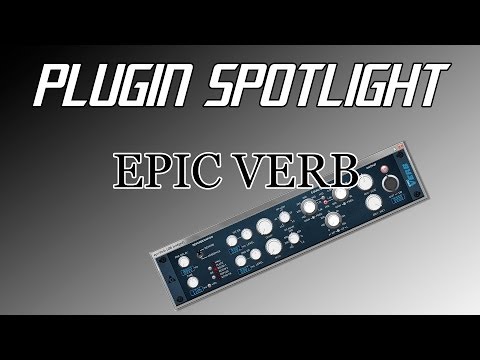 Plugin Spotlight #2 - Epic Verb