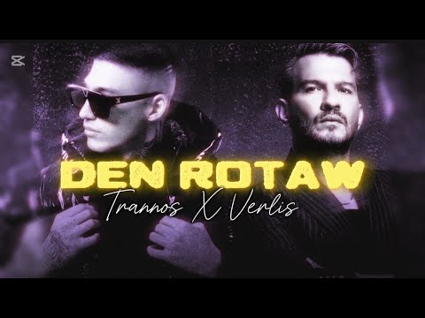 Trannos X Thodoris Verlis - DEN ROTAW