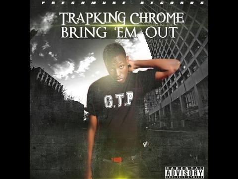 Trap King Chrome (Box Boyz) - Bring Em Out