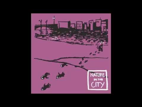 Nature in the City - Nature in the City (Full Album)