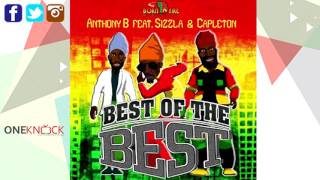 Anthony B Feat. Sizzla & Capleton - Best Of The Best - June 2016