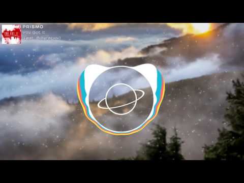PRISMO - You Got It (ft. Billyracxx)