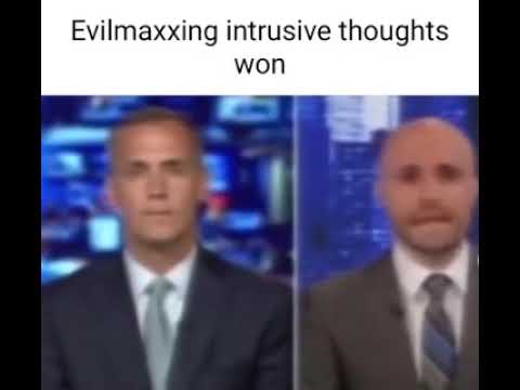 Evilmaxxing Intrusive thoughts won