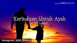 Download lagu Puisi Rindu Ayah yang sudah tiada II Fifi Lestari mp3 Download lagu Puisi Rindu Ayah yang sudah tiada II Fifi Lestari mp3