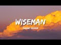 Frank Ocean - Wiseman (Lyrics) - 7Tears Frank Ocean - Wiseman (Lyrics)