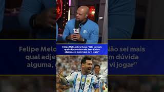 FELIPE MELO RASGA ELOGIOS A MESSI | #shorts | Seleção Copa | sportv