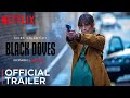Black Doves New Exclusive Trailer 2024