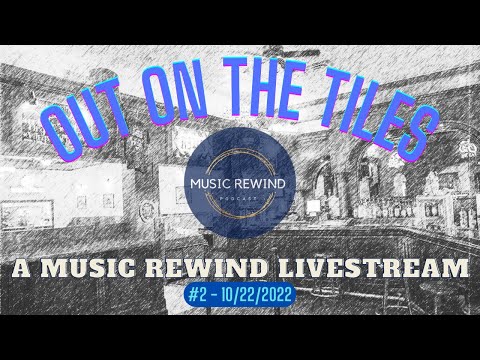 Out On The Tiles #2 - A Music Rewind Livestream