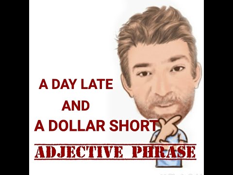 English Tutor Nick P Adjective Phrase (140) A Day Late and a Dollar Short - Origin