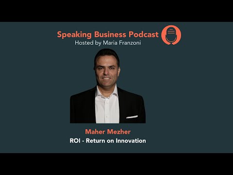 ROI - Return on Innovation with Maher Mezher