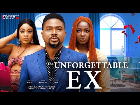 The Unforgettable EX (New Movie) Mike Godson, Ella Idu, Ugegbe Ajelo 2023 Nigerian Full Movie