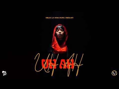 Milka La Mas Dura, HeoLuih - UH AH