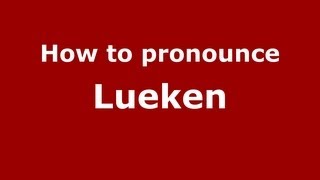 How to pronounce Lueken