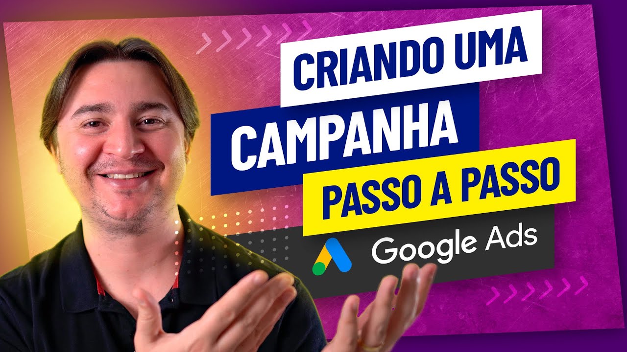 CRIANDO UMA CAMPANHA NO GOOGLE ADS