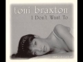 Toni Braxton I Don't Want To (Classic Club Mix ...