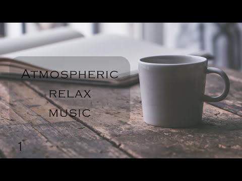 Atmospheric Relaxing Music 1 [JFR]