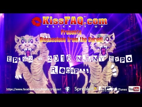KissFAQ Podcast Ep.092 - 2016 NJ/NY Expo Recap