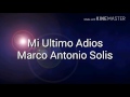 Mi último Adiós -  Marco Antonio Solis