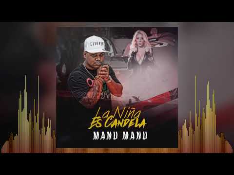Manu Manu - La Niña Es Candela