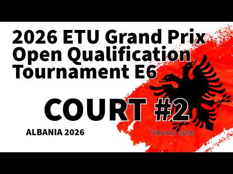 2026 ETU Grand Prix Open Qualification Tournament E6 | Court #2