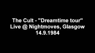 The Cult   Dreamtime tour live @ Nightmoves, Glasgow 14 9 1984
