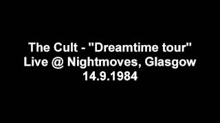 The Cult   Dreamtime tour live @ Nightmoves, Glasgow 14 9 1984