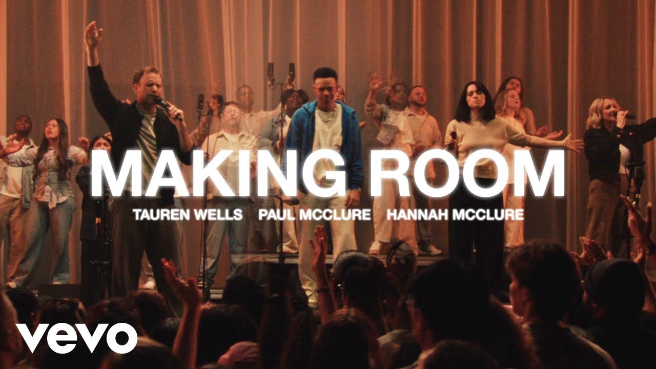 Tauren Wells, Paul McClure, Hannah McClure - Making Room (Live)