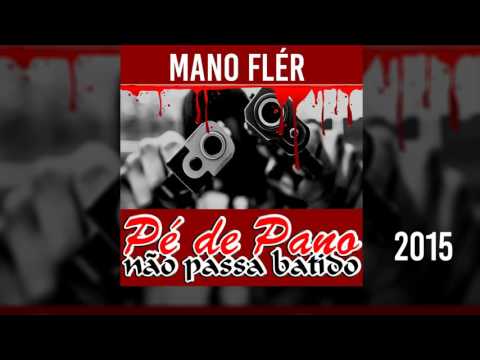 Mano Fler - Pé de Pano Não Passa Batido