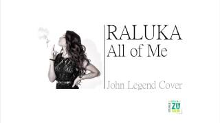 Raluka - All of Me (John Legend Cover)