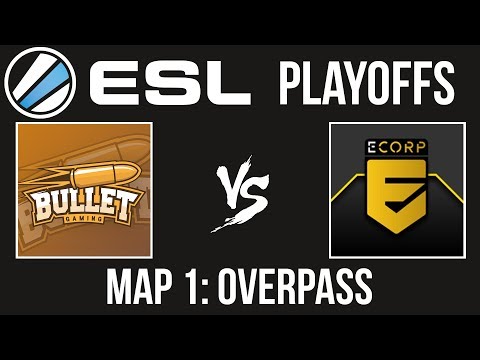 CSGO - Bullet Gaming vs ECORP - [Overpass] - ESL Open Playoffs - Map 1