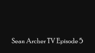 Sean Archer TV Episode 5