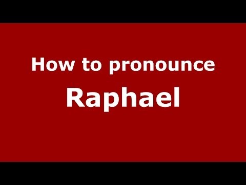 How to pronounce Raphael