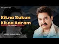 Kitna Sukun Kitna Aaram Saajan Ki Baahon Mein Kumarsanu Melodious 90s