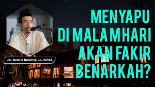 Download lagu Menyapu Di Malam Hari Akan Fakir Benarkah? mp3