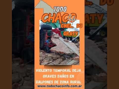 VIOLENTO TEMPORAL EN ZONA RURAL DE CORONEL DU GRATY, CHACO 