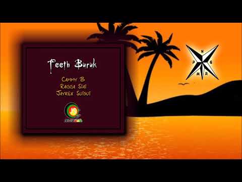 Cammy B - Teeth Buruk (Ragga Siai & Jayrex Suisui)