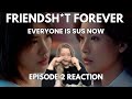 This Episode Made EVERY Character Suspicious REACTION Friendsh T Forever เพื่อนสนิ