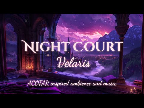 Night Court Ambience and Music | ACOTAR | spend the evening in Velaris - City of Starlight #acotar