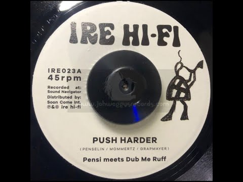 Ire Hi Fi-7"-Push Harder - Pensi Meets The Dub Me Ruff System