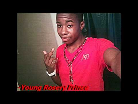 Rosery Anthem- *Young Prince* ft. Dubb D
