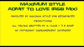 Maximum Style - Admit to love (R&B Mix)