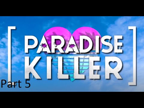 Paradise Killer (Part 5)