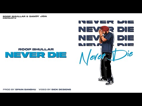 ROOP BHULLAR | NEVER DIE | TRIBUTE TO SIDHU MOOSEWALA | NEW PUNJABI SONG 2023